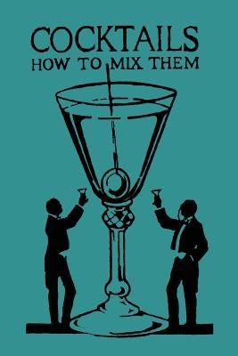 Cocktails: How to Mix Them (Vermeire Robert)(Paperback)