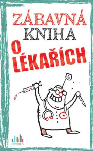 Zábavná kniha o lékařích
					 - Gitzinger Peter, Höke Linus,