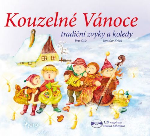 Kouzelné Vánoce, tradiční zvyky a koledy - CD
					 - Šulc Petr