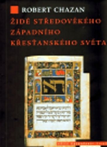 Židé středověkého západního křesťanského světa
					 - Chazan Robert
