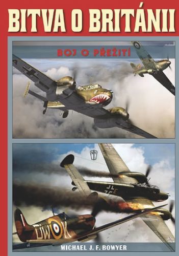 Bitva o Británii - Boj o přežití
					 - Bowyer Michael J. F.
