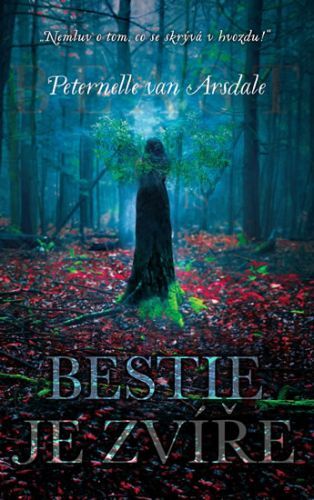 Bestie je zvíře
					 - van Arsdale Peternelle