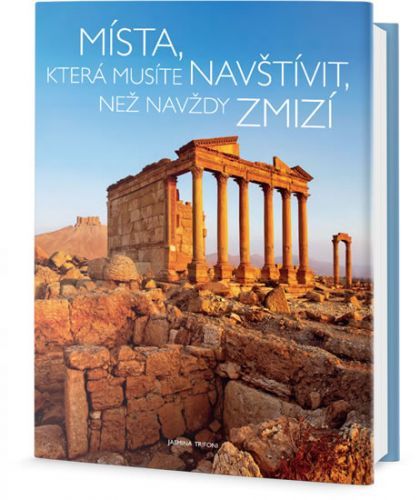 Místa, která musíte navštívit, než navždy zmizí
					 - Trifoni Jasmina