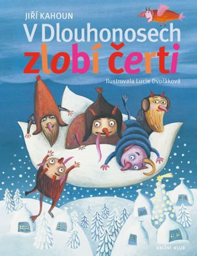 V Dlouhonosech zlobí čerti
					 - Kahoun Jiří