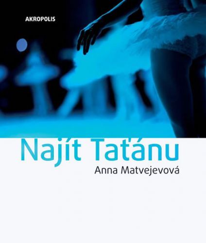 Najít Taťánu
					 - Matvejevová Anna