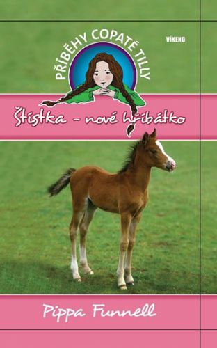 Štístka-nové hříbátko - Příběhy copaté Tilly 5
					 - Funnell Pippa