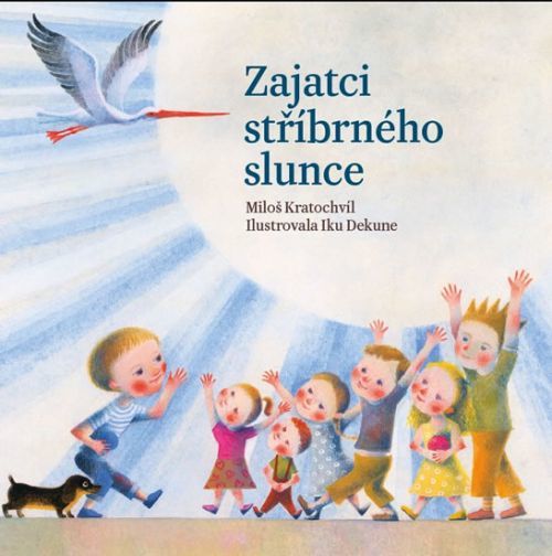Zajatci stříbrného slunce
					 - Kratochvíl Miloš