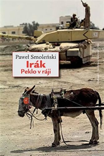 Irák - Peklo v ráji
					 - Smoleński Paweł