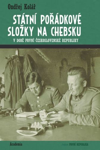 Státní pořádkové složky na Chebsku v době první Československé republiky
					 - Kolář Ondřej