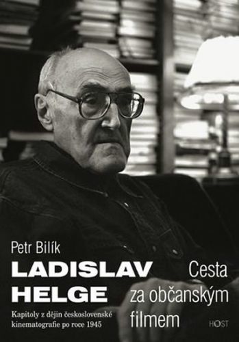 Ladislav Helge - Cesta za občanským filmem
					 - Bilík Petr