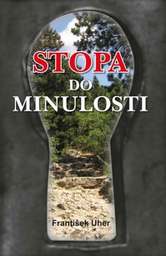 Stopa do minulosti
					 - Uher František