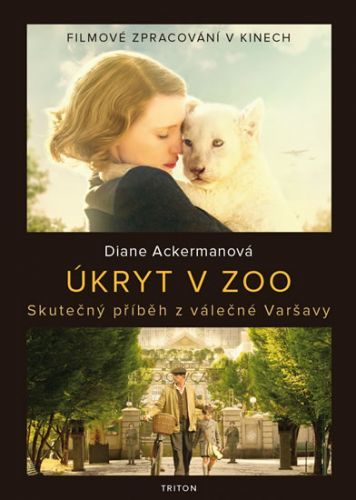 Úkryt v zoo - Skutečný příběh z válečné Varšavy
					 - Ackermanová Diane