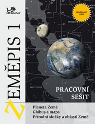 Zeměpis 1 - Pracovní sešit - Planeta Země, glóbus a mapa, přírodní složky a oblasti Země
					 - Voženílek Vít, Demek Jaromír