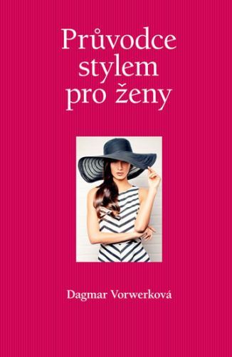 Průvodce stylem pro ženy
					 - Vorwerková Dagmar