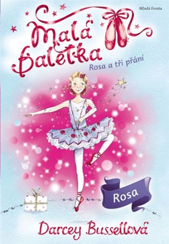Malá baletka - Rosa a tři přání
					 - Bussellová Darcey
