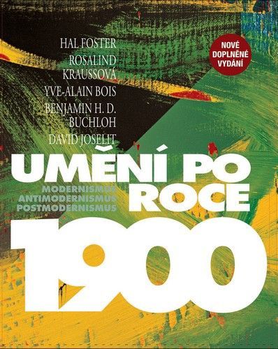 Umění po roce 1900 - Modernismus, antimodernismus, postmodernismus
					 - Foster Hal