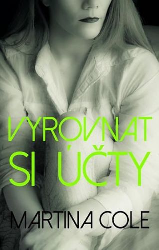 Vyrovnat si účty
					 - Cole Martina