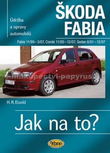 Škoda Fabia 11/99 - 12/07 - Jak na to? 75. - 4. vydání
					 - Etzold Hans-Rudiger Dr.