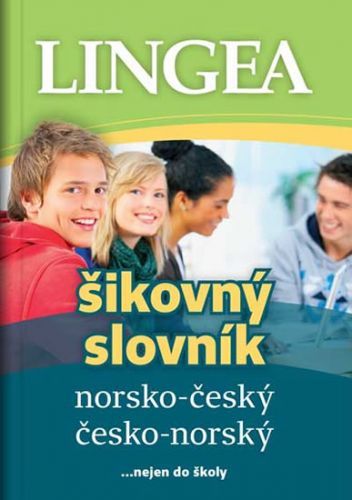 Norsko-český, česko-norský šikovný slovník...nejen do školy
					 - kolektiv autorů
