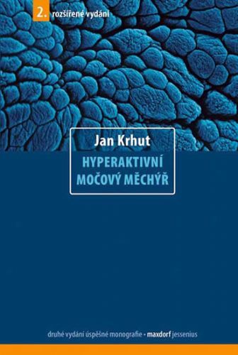 Hyperaktivní močový měchýř - 2. vydání
					 - Krhut Jan