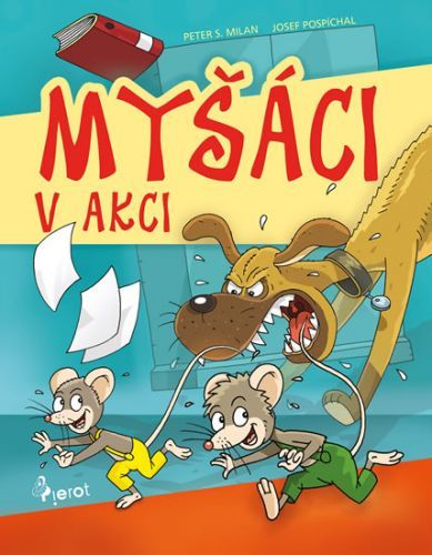 Myšáci v akci
					 - Milan Peter S.