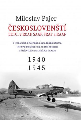 Českoslovenští letci v RCAF, SAAF, SRAF a RAAF
					 - Pajer Miloslav