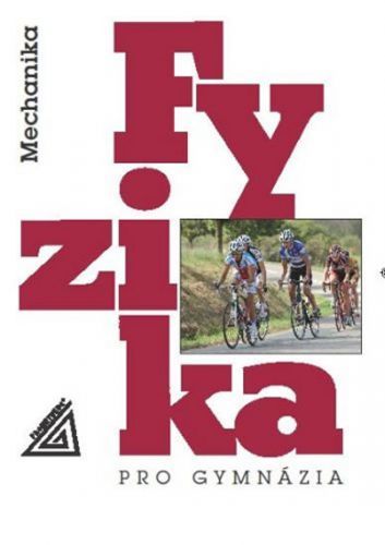 Fyzika pro gymnázia - Mechanika
					 - Bednařík M., Svoboda E., Široká M.