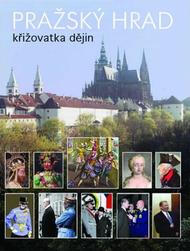 Pražský hrad - křižovatka dějin
					 - neuveden