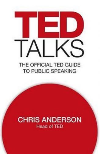 TED Talks : The official TED guide to public speaking
					 - Anderson Chris