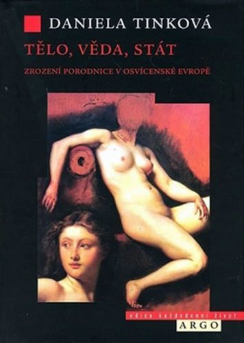 Tělo, věda, stát
					 - Tinková Daniela
