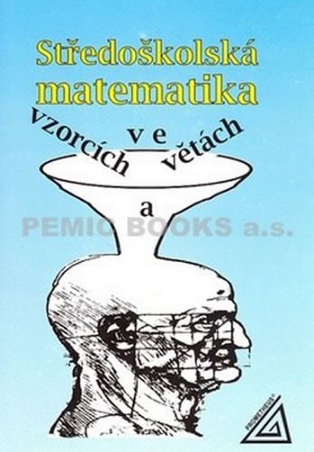 Středoškolská matematika ve vzorcích a větách
					 - Bušek Ivan