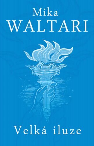 Velká iluze
					 - Waltari Mika