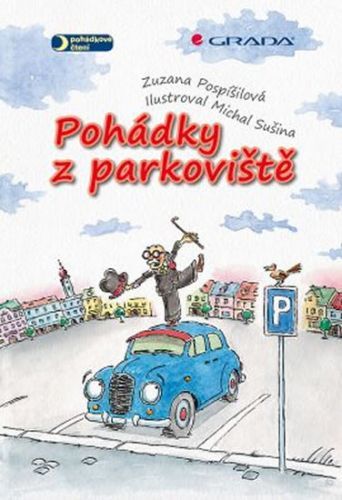 Pohádky z parkoviště
					 - Pospíšilová Zuzana, Sušina Michal,