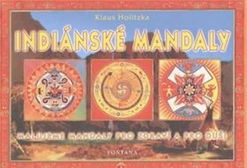 Indiánské mandaly
					 - Holitzka Klaus