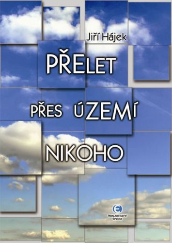 Přelet přes území nikoho
					 - Hájek Jiří
