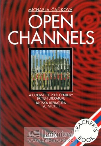 Open Channels - Britská literatura 20. století - metodická příručka
					 - Čaňková M.