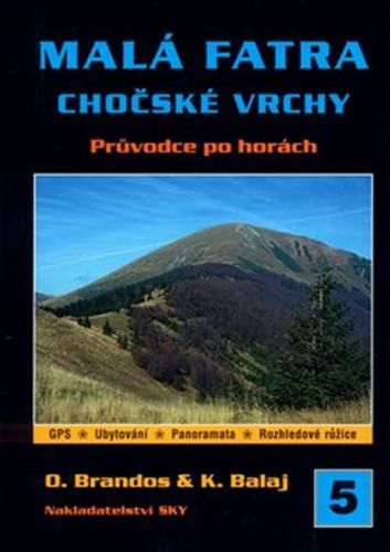 Malá Fatra Chočské vrchy - průvodce po horách
					 - Brandos O., Balaj K.,