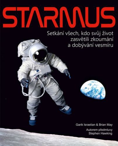 STARMUS - Setkání všech, kdo svůj život zasvětili zkoumání a dobývání vesmíru
					 - Israelian Garik, May Brian,