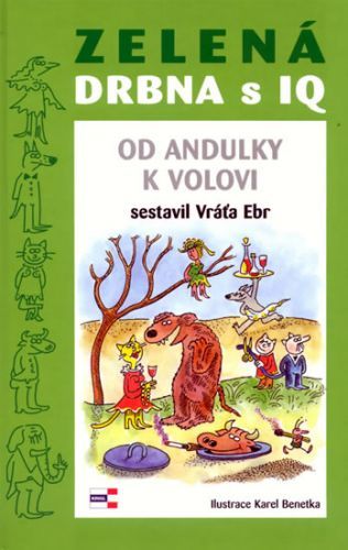 Zelená drbna s IQ - Od andulky k volovi
					 - Ebr Vráťa