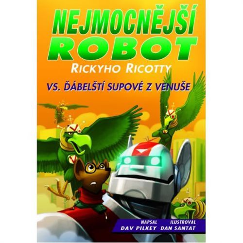 Nejmocnější robot Rickyho Ricotty vs. ďábelští supové z Venuše
					 - Pilkey Dav