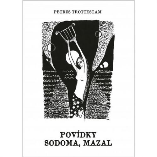 Povídky Sodoma, Mazal
					 - Trottestam Petrus