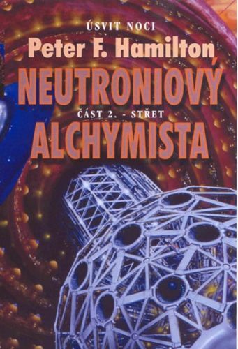 Neutroniový alchymista 2 - Střet
					 - Hamilton Peter F.
