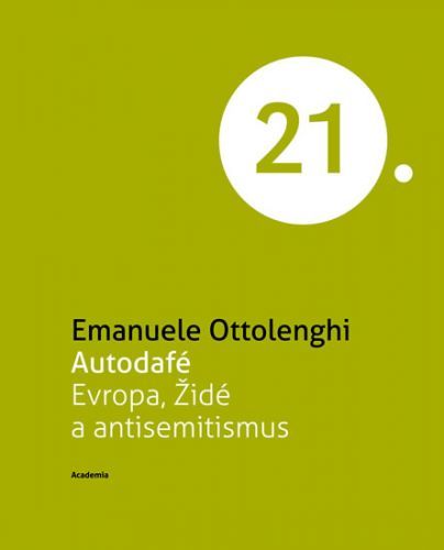 Autodafé Evropa, Židé a antisemitismus (Edice 21. století)
					 - Ottolenghi Emanuele