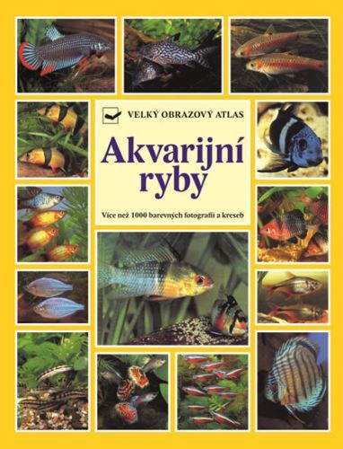 Akvarijní ryby - Velký obrazový atlas
					 - Kahl Wally, Kahl Burkard, Vogt Dieter,