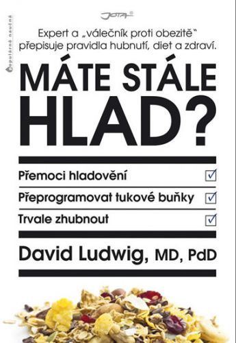 Máte stále hlad? - Expert a „válečník proti obezitě“ přepisuje pravidla hubnutí, diet a zdraví.
					 - Ludwig David