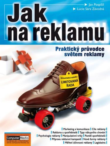 Jak na reklamu - Praktický průvodce světem reklamy
- Pospíšil J., Závodná Lucie S.