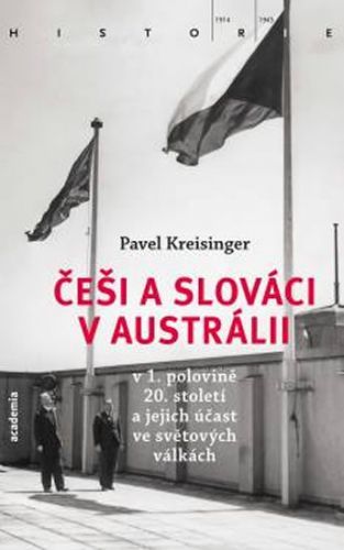 Češi a Slováci v Austrálii v 1. polovině 20. století a jejich účast ve světových válkách
					 - Kreisinger Pavel