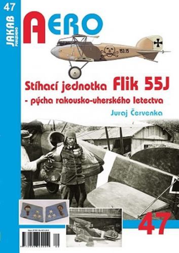 Stíhací jednotka Flik 55J - Pýcha rakousko-uherského letectva
					 - Červenka Juraj