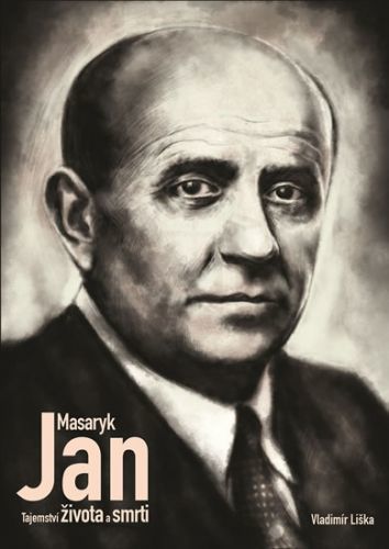 Jan Masaryk - Tajemství života a smrti
					 - Liška Vladimír