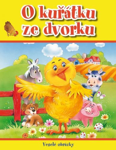 O kuřátku ze dvorku - Veselé obrázky
					 - neuveden